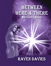 Between Here & There by Raven Davies, gay fiction, published, novel, metaphysical