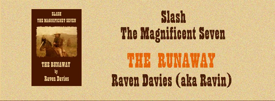 Magnificent Seven Slash, The Runaway by Raven Davies