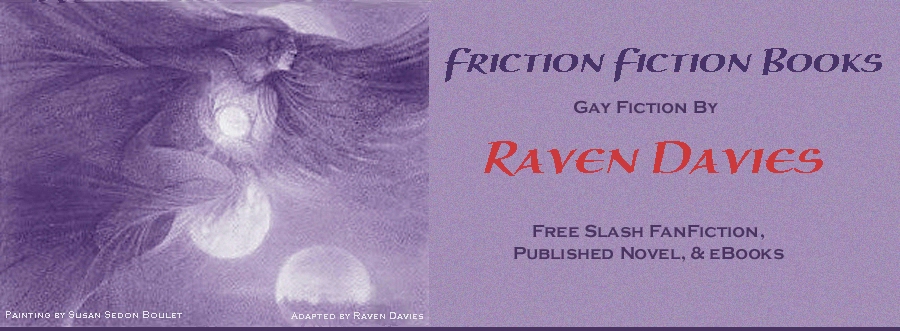 Gay fictiton, gay ebooks, and gay fanfiction by Raven Davies aka Ravin